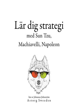 cover image of Lär dig strategi med Sun Tzu, Machiavelli, Napoleon ...